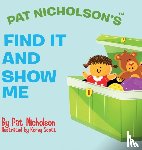Nicholson, Pat - Pat Nicholson's Find It and Show Me