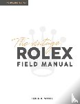 White, Colin A - The Vintage Rolex Field Manual