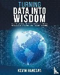 Hanegan, Kevin - Turning Data into Wisdom