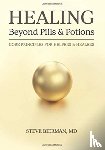 Bierman, Steve - HEALING--Beyond Pills & Potions