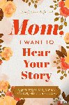Mason, Jeffrey - Mom, I Want to Hear Your Story