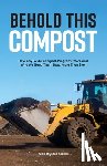 Nickel, Alex Ulysses - Behold This Compost
