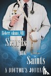 Adams, Robert - Swords and Saints A Doctor's Journey