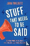 Pavlovitz, John - Stuff That Needs To Be Said