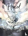 Lewis, Erika - Healed A Journal Guide to Putting the Pieces Back Together from being broken