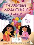Noboa, Isabel C - The Marvelous Misadventures of El and Em