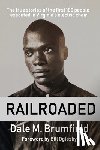 Brumfield, Dale M - Railroaded