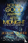Deaver, Jeffery, Lescroart, John, Graham, Heather - Nothing Good Happens After Midnight