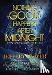 Deaver, Jeffery, Lescroart, John, Graham, Heather - Nothing Good Happens After Midnight