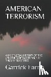 Farria, Garrick Arthur - American Terrorism: A Brief Legal History of the Lynching of Black Folk in the United States