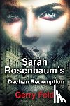Feld, Gerry - Sarah Rosenbaum's Dachau Redemption