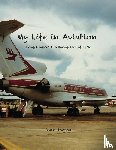 Payne, Sam - My Life in Aviation Taking Chances and Having Lots of Luck