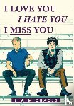 Michaels, L a - I Love You, I Hate You, I Miss You