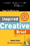 Ibach, Howard - How To Write An Inspired Creative Brief, 3rd Edition