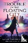 Ciccarelli-Walsh, Michael - Trouble in the Floating City