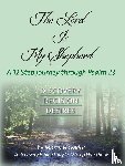 Hawkins, Marcy - The Lord is My Shepherd; A 12 Step Journey through Psalm 23