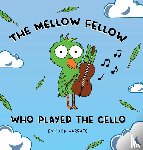 Varrato, Zack - The Mellow Fellow Who Played the Cello