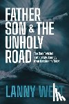 West, Lanny - Father, Son & the Unholy Road