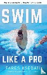 Ksebati, Fares - Swim Like A Pro