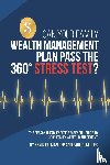 Miller, Paul, Cfp, Kevin Ellman - Can Your Family Wealth Management Plan Pass the 360 Degrees Stress Test?