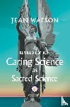 Watson, Jean - Caring Science as Sacred Science