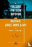 Nolan, Patrick - The Folsom Prison Daybook of Despair, Grief, Hope and Art