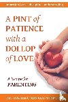 Buxani-Mirpuri, Dr Rachna - A Pint of Patience with a Dollop of Love