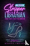 Cooper, Kristy - I Was a Stripper Librarian