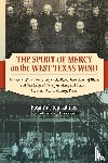 Latimer, Rosa - The Spirit of Mercy on the West Texas Wind