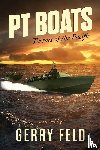 Feld, Gerry - PT Boat; Terrors of the Pacific