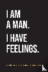 Gray, Kinyatta - I Am A Man. I Have Feelings.