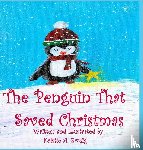Zweig, Kristie - The Penguin That Saved Christmas