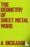 Dickason, A. - Geometry of Sheet Metal Work, The