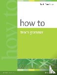 Thornbury, Scott - How to Teach Grammar