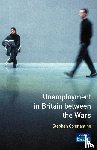 Constantine, Stephen - Unemployment in Britain Between the Wars