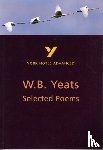 Jeffares, Derry - Selected Poems of W B Yeats (York Notes Advanced) English Literature Study Guide - for 2026, 2027 exams