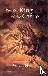 Hill, Susan, Bennett, Andrew, Taylor, Jim, Downes, Frank - I'm the King of the Castle