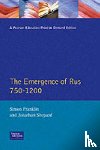 Franklin, Simon, Shepard, Jonathan - The Emergence of Rus 750-1200