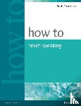 Thornbury, Scott - How to Teach Speaking