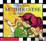 Wright, Blanche Fisher - The Real Mother Goose Board Book