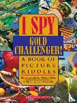 Wick, Walter - I Spy Gold Challenger: A Book of Picture Riddles