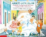 Delacre, Lulu - Arroz Con Leche: Popular Songs and Rhymes from Latin America (Bilingual)