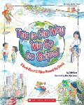 Baer, Edith - This Is the Way We Go to School: A Book about Children Around the World