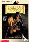 Clark, Margaret Goff - Freedom Crossing