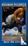 Philbrick, Rodman - Max the Mighty