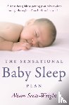 Scott-Wright, Alison - The Sensational Baby Sleep Plan