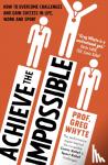 Whyte, Professor Greg, OBE - Achieve the Impossible