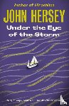 Hersey, John - Under the Eye of the Storm