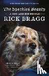 Bragg, Rick - The Speckled Beauty: A Dog and His People