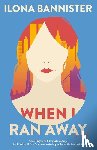Bannister, Ilona - WHEN I RAN AWAY